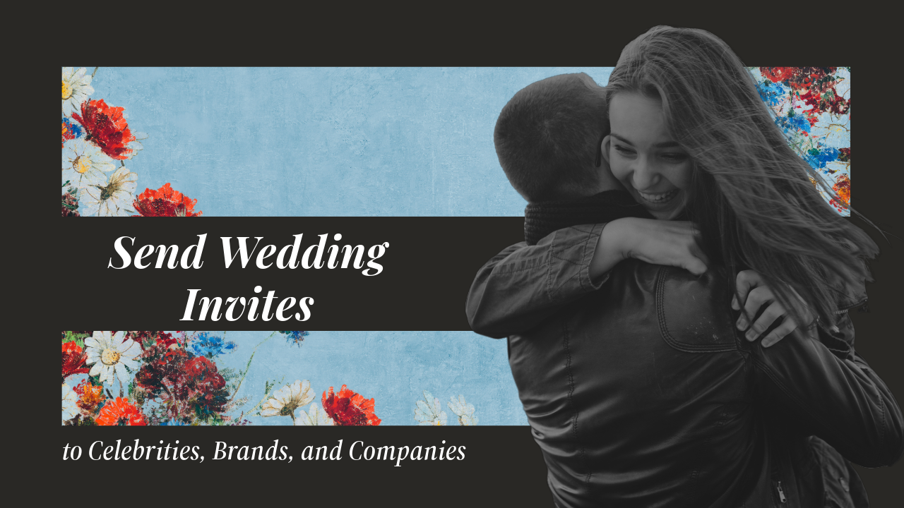 Send Wedding Invites to Celebrities, Brands, and Companies A Guide